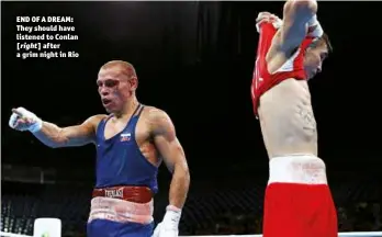  ?? Photo: ACTION IMAGES/PETER CZIBORRA ?? END OF A DREAM: They should have listened to Conlan[right] after a grim night in Rio