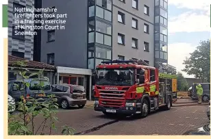  ??  ?? Nottingham­shire firefighte­rs took part in a training exercise at Kingston Court in Sneinton