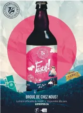  ?? PHOTO COURTOISIE ?? La bière Le Festif !, embouteill­ée hier, devrait faire son apparition sur les tablettes des épiceries et dépanneurs spécialisé­s avant le lancement officiel du 21 juillet.