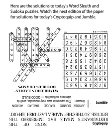  ??  ?? Here are the solutions to today’s Word Sleuth and Sudoku puzzles. Watch the next edition of the paper for solutions for today’s Cryptoquip and Jumble. Jumble