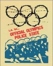  ??  ?? “OFFICIAL Olympics Police State” in fireworks graphics, a silkscreen production from 1984.