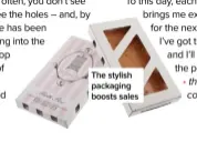  ??  ?? The stylish packaging boosts sales