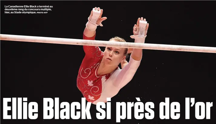  ?? PHOTO AFP ?? La Canadienne Ellie Black a terminé au deuxième rang du concours multiple, hier, au Stade olympique.