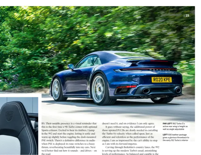  ??  ?? FAR LEFT 992 Turbo S’s active rear wing is height as well as angle adjustable
LEFT 930 leather package gives a glorious throwback to the early 911 Turbo’s interior