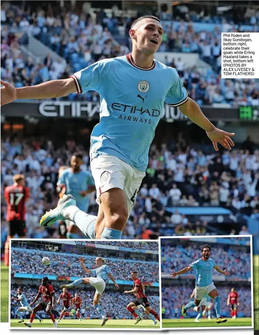  ?? ?? Phil Foden and Ilkay Gundogan, bottom right, celebrate their goals while Erling Haaland takes a shot, bottom left (PHOTOS BY ALEX LIVESEY & TOM FLATHERS)