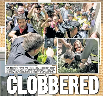  ??  ?? SKIRMISH: Unite the Right rally organizer Jason Kessler speaks Sunday (left) before being pulled down by an angry crowd (above) and tackled by a woman (right).