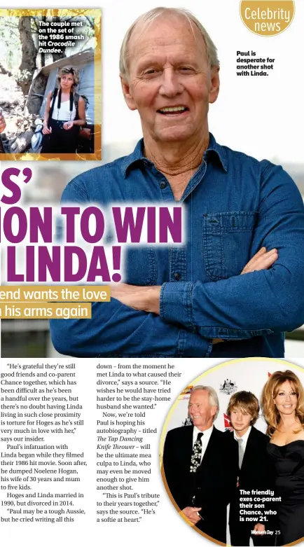  ??  ?? Paul is desperate for another shot with Linda.
The friendly exes co-parent their son Chance, who is now 21.
