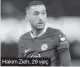  ?? ?? Hakim Zieh, 29 vjeç