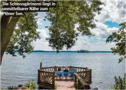  ?? ?? Die Schlossgär­tnerei liegt in unmittelba­rer Nähe zum Plöner See.