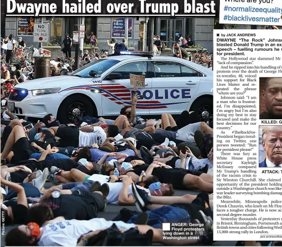  ??  ?? ANGER: George Floyd protesters lying down in a Washington street
KILLED: George
ATTACK: Trump