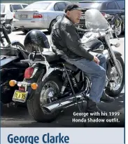  ??  ?? George with his 1999 Honda Shadow outfit.