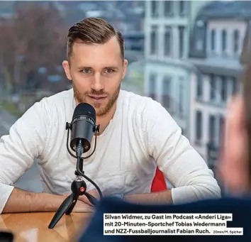  ?? 20min/m. Spicher ?? Silvan Widmer, zu Gast im podcast «Anderi Liga» mit 20-Minuten-sportchef tobias Wedermann und Nzz-fussballjo­urnalist Fabian ruch.