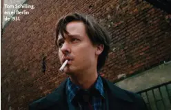  ?? ?? Tom Schilling, en el Berlín de 1931.