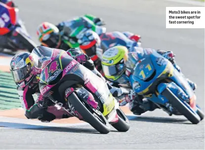  ??  ?? Moto3 bikes are in the sweet spot for fast cornering