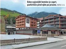  ?? FOTO: S. U. ?? Eden največjih hotelov je zaprt, parkirišče pred njim pa prazno.