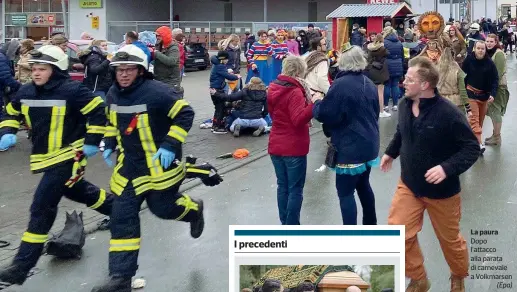  ??  ?? La paura Dopo l’attacco alla parata di carnevale a Volkmarsen
(Epa)