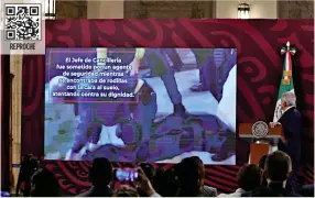  ?? ?? REPROCHE
Durante la mañanera de ayer fue exhibido un video sobre la irrupción de elementos de seguridad a la sede de la Embajada de México, en la capital de Ecuador.