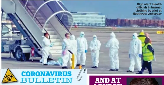  ??  ?? High alert: Health officials in hazmat clothing by a jet at Heathrow yesterday