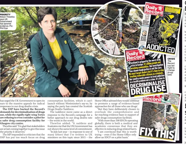  ??  ?? PRIORITY Alison Thewliss says UK Government has ignored evidence. Pic: Phil Dye
CRISIS The Record has led fight to change drugs laws