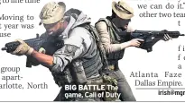  ??  ?? BIG BATTLE The game, Call of Duty