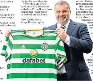  ??  ?? New Celtic boss Ange Postecoglo­u