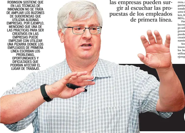  ??  ?? ALAN G. ROBINSON, CONSULTOR EN INNOVACIÓN EMPRESARIA­L