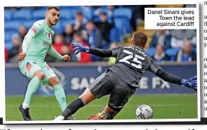  ?? ?? Danel Sinani gives Town the lead against Cardiff