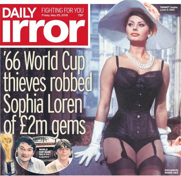  ??  ?? WORLD CUP RAID Reg &amp; Sid Cugullere TARGET Sophia Loren in 1960