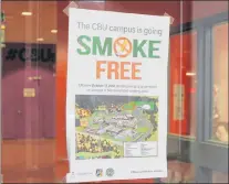  ?? GREG MCNEIL/SALTWIRE NETWORK ?? Posters like this one were spread around Cape Breton University on Wednesday, as part of the campaign to make students aware of a new Smokefree Campus Policy.