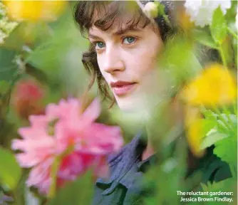  ??  ?? The reluctant gardener:
Jessica Brown Findlay.