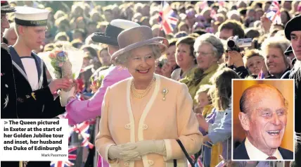  ?? Mark Passmore ?? > The Queen pictured in Exeter at the start of her Golden Jubilee tour and inset, her husband the Duke of Edinburgh