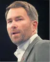  ??  ?? Promoter Eddie Hearn