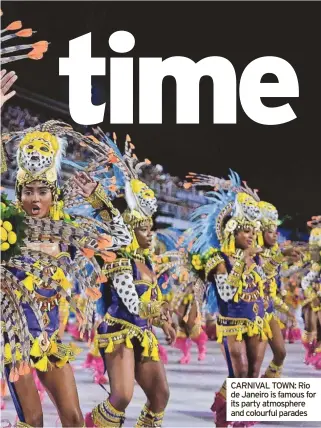  ?? ?? CARNIVAL TOWN: Rio de Janeiro is famous for its party atmosphere and colourful parades