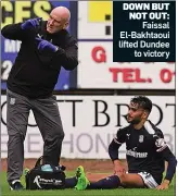  ??  ?? DOWN BUT NOT OUT: Faissal El-Bakhtaoui lifted Dundee to victory