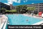  ??  ?? Rosen Inn Internatio­nal, Orlando