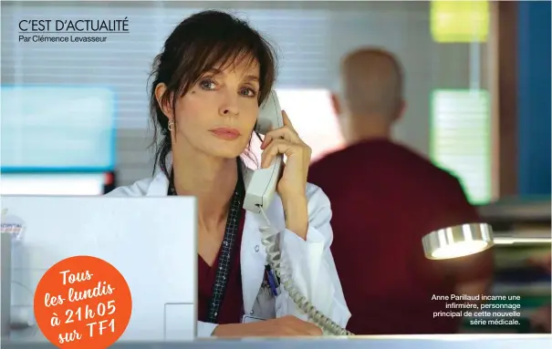  ??  ?? Anne Parillaud incarne une infirmière, personnage principal de cette nouvelle série médicale.