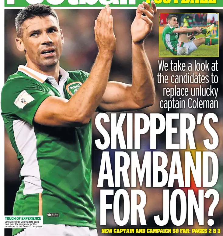  ??  ?? TOUCH OF EXPERIENCE Veteran striker Jon Walters could take over the captaincy for the remainder of the Group D campaign