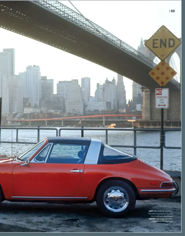  ??  ?? LEFT Max Hoffman and Ferry Porsche enjoying the city view from Hoffman’s apartment ABOVE A 912 Targa sits in the shadows of The Big Apple