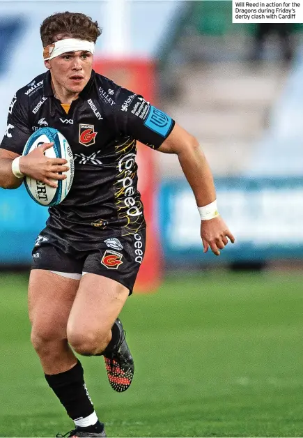  ?? ?? Will Reed in action for the Dragons during Friday’s derby clash with Cardiff