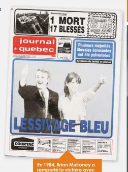  ??  ?? En 1984, Brian Mulroney a remporté la victoire avec 211 députés sur 282, du jamais vu au Canada.