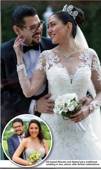  ??  ?? UK-based Niloufar and Saeed had a traditiona­l wedding in Iran, above, after British celebratio­ns