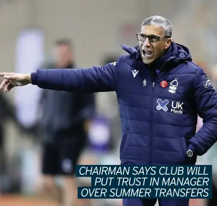  ?? PA ?? Forest say manager Chris Hughton will have the final say on any summer transfers