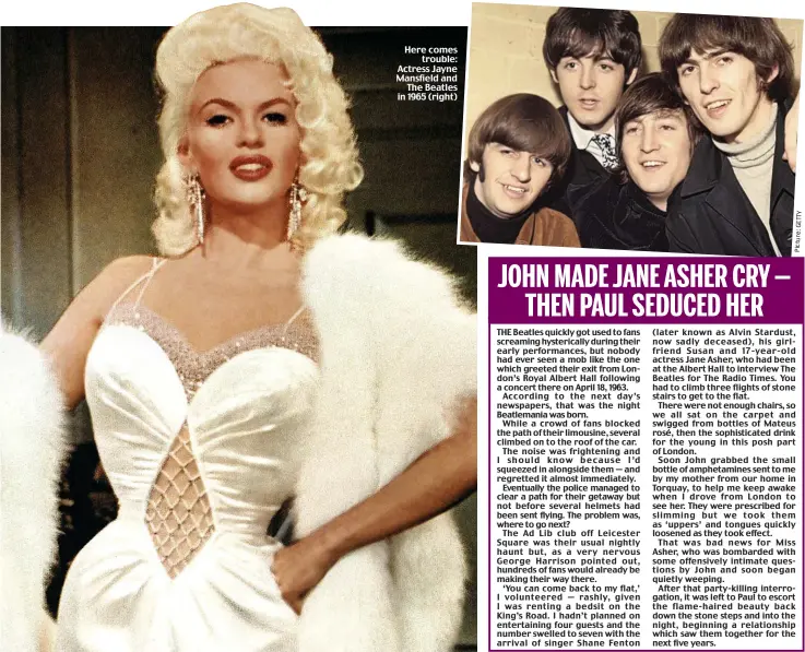  ?? Y TT E G : e r u t c i P ?? Here comes
trouble: Actress Jayne Mansfield and
The Beatles in 1965 (right)