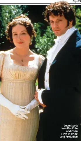  ??  ?? Love story: Jennifer Ehle and Colin Firth in Pride and Prejudice