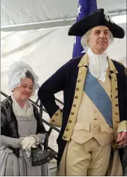  ?? MEDIANEWS GROUP FILE PHOTO ?? General George Washington and his wife, Martha Washington, greet the visitors on his birthday at Valley Forge National Historical Park during a reenactmen­t ceremony.