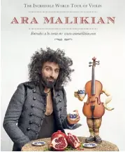  ??  ?? EN SU ÚLTIMA GIRA, Ara Malikian hace un recorrido por las músicas del mundo. En los próximos tres meses pasará por Burgos, Getafe, Almansa, Orense, Santiago de Compostela, Mérida, Cáceres, Badajoz, León, Barcelona y Madrid.