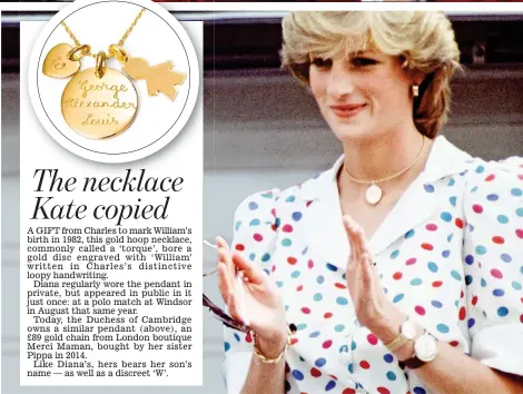  ??  ?? ‘George’ necklace: Duchess of Cambridge’s similar chain, above