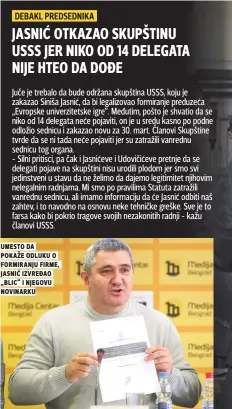  ??  ?? umesto da pokaže odluku o formiranju firme, jasniĆ izvreĐao „blic“i njegovu novinarku