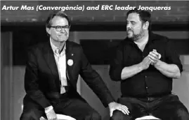  ??  ?? Artur Mas (Convergènc­ia) and ERC leader Jonqueras