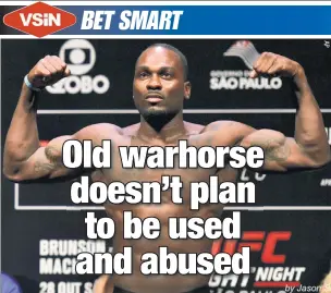  ??  ?? COME&GETIT: Saturday’s UFC Fight Night main event pits 36-year-old Derek Brunson (above) against 22-year-old Edmen Shahbazyan. VSiN’s Lou Finocchiar­o writes Brunson has no intentions of being used as a prop for the undefeated up-and-comer.